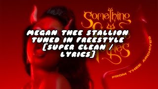 Megan Thee Stallion - Tuned In Freestyle [Super Clean ver. / Lryics)