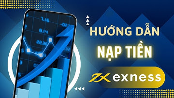 Hướng Dẫn Nạp Tiền Exness Qua Internet Banking Nhanh Chóng & Miễn Phí