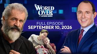 The World Over | Full episode: Mel Gibson on The Resurrection & More | September 10, 2026