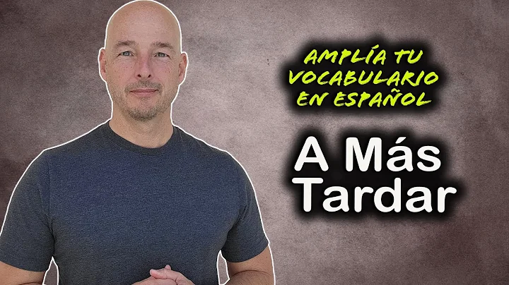 The Spanish Phrase "A Ms Tardar"