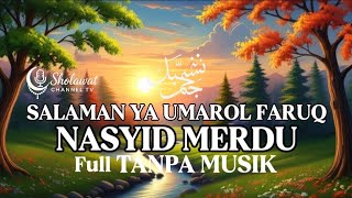 Nasyid Sedih Salaman Ya Umarol Faruq | Versi Tanpa Musik | Merdu & Menyentuh Hati
