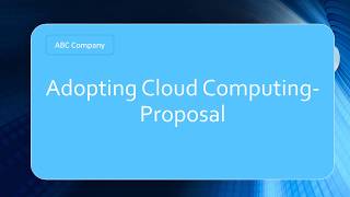 UMUC- Adoption of Cloud Computing   Proposal for ABC Company