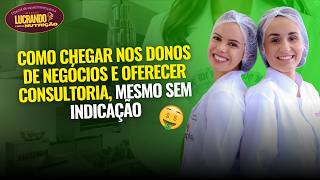 Como chegar nos donos de negócios e oferecer consultoria, mesmo sem indicação