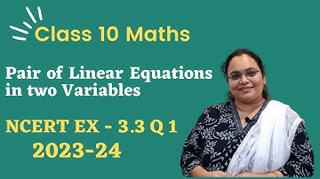 Pair of Linear Equations in Two Variables | Class 10 maths | NCERT Exercise 3.3 ( Q 1 ) | 2023 - 24