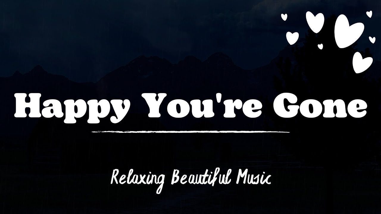 Image result for Happy You're Gone - Relaxing Piano Music And Rain Sound For Sleep ...