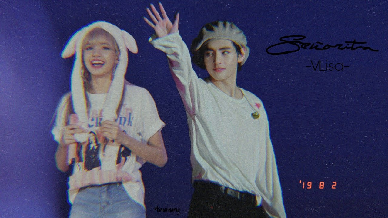 Taehyung, Lisa - Señorita