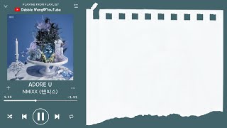 ♡韓中歌詞♡ | NMIXX (엔믹스) - ADORE U