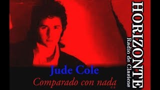 Jude Cole - comparado con nada - 1990