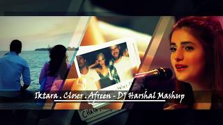 Iktara / Closer / Afreen - DJ Harshal Mashup chords