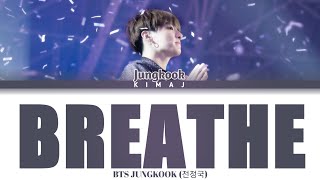 [BTS] &#39;Breathe&#39; Jungkook (Cover) Color Coded Lyrics Han/Rom/Eng