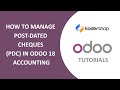 How to Manage Post-Dated Cheques (PDC) in Odoo 18 Accounting | Odoo 18 Accounting Tutorials