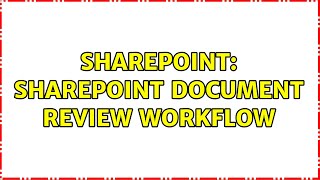 Sharepoint: SharePoint Document Review workflow