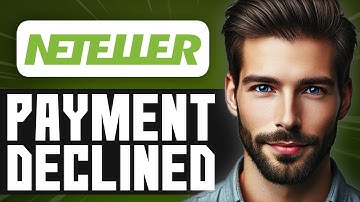 How to Fix Neteller Payment Declined - Full Guide