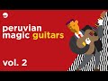 Las Guitarras de Oro del Perú - Peruvian Magic Guitars, Vol. 2 - (Full Album) | Music MGP
