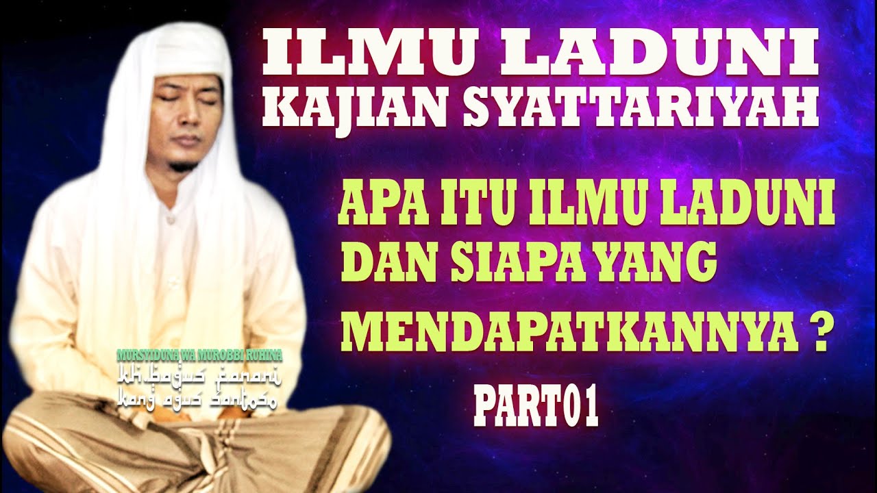 P01 ILMU LADUNI :: APA ITU ILMU LADUNI DAN SIAPA YANG MENDAPATKAN ILMU LADUNI :: KANG AGUS SANTOSO
