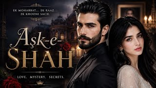 Ask-e-shah episode 6 | Zawiyar Shah & Meher Shah love | Novel | romantic | Turkish Series | drama