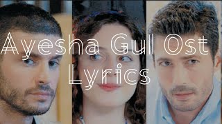 AYESHA GUL OST LYRICS | AYESHA GUL TITLE SONG