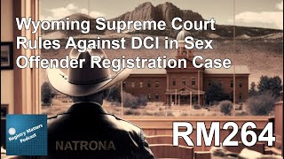 RM264 Wyoming Supreme Court Rules Against DCI in Sex Offender Registration Case
