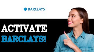 How To Activate Barclays Credit Card (2025)