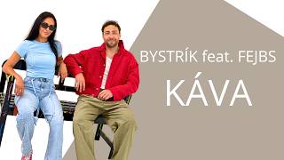 Bystrík feat. Fejbs - Káva