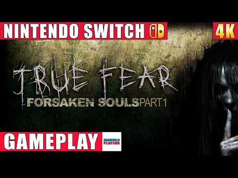 True Fear: Forsaken Souls - Part 1 Nintendo Switch 1 Gameplay in 4K