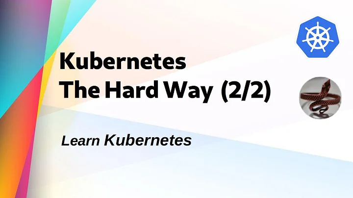 [ Kube 39 ] Kubernetes The Hard Way Part 2