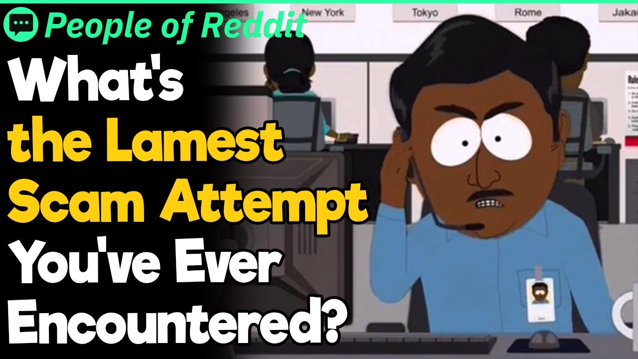 What's the Lamest Scam Attempt You've Ever Encountered? - YouTube