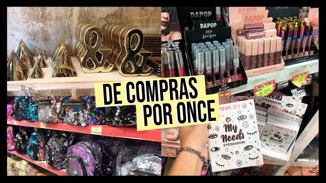 DE COMPRAS POR ONCE | MAKEUP, DECO Y MAS | DIRECCIONES Y PRECIOS!