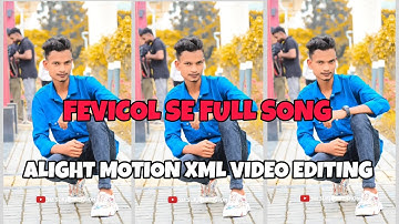 fevicol se Full Song 😍😘 Alight motion edit XML file 🗃️ video #subscribe#new#preset#status#xml_file