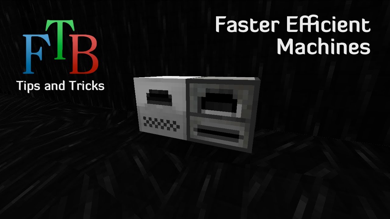 β068 Feed The Beast Tips and Tricks E19 - Faster Efficient Machines