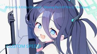 0Gravity &amp; Emily Orchard - Missing Part Of You (1.18x speed)
