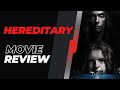Hereditary - Movie Review