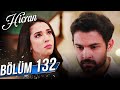 Hicran 132 Bölüm 