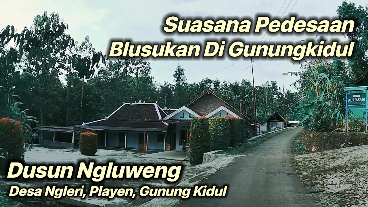 DUSUN NGLUWENG. DESA NGLERI PLAYEN GUNUNG KIDUL. SUASANA PEDESAAN DI GUNUNG KIDUL.