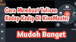 Cara Membuat Tulisan Kedap Kedip Di Kinemaster
