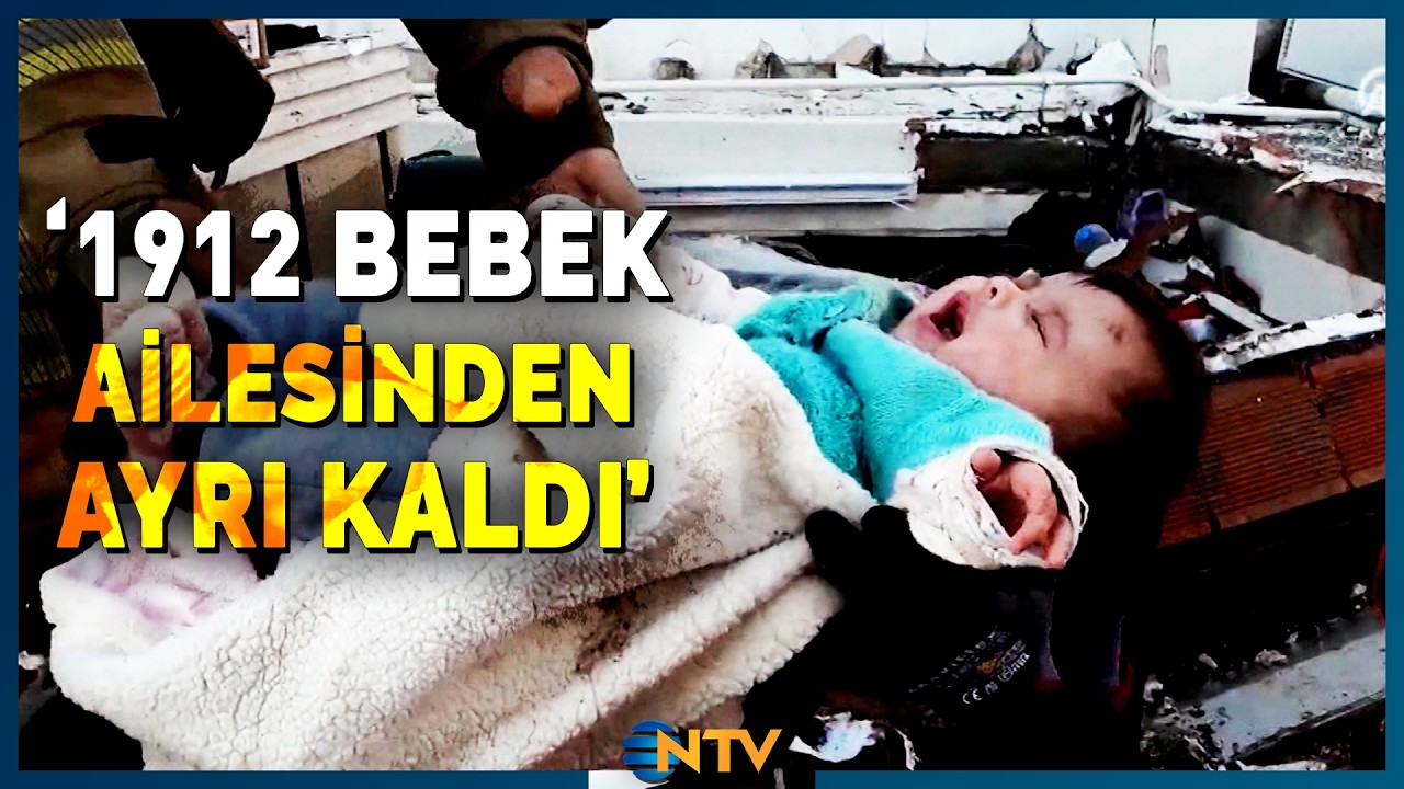 1912 Çocuk 6 Şubat Depremlerinden Sonra Ailesinden Ayrı Kaldı | NTV
