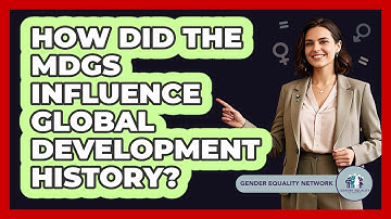 How Did The MDGs Influence Global Development History?