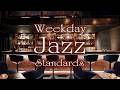 Weekday Standard Jazz BGM for Work or Study「ウイークデイ・有名ジャズ・スタンダードBGM」★作業用、カフェ・バータイム用BGM等に。途中広告無し★