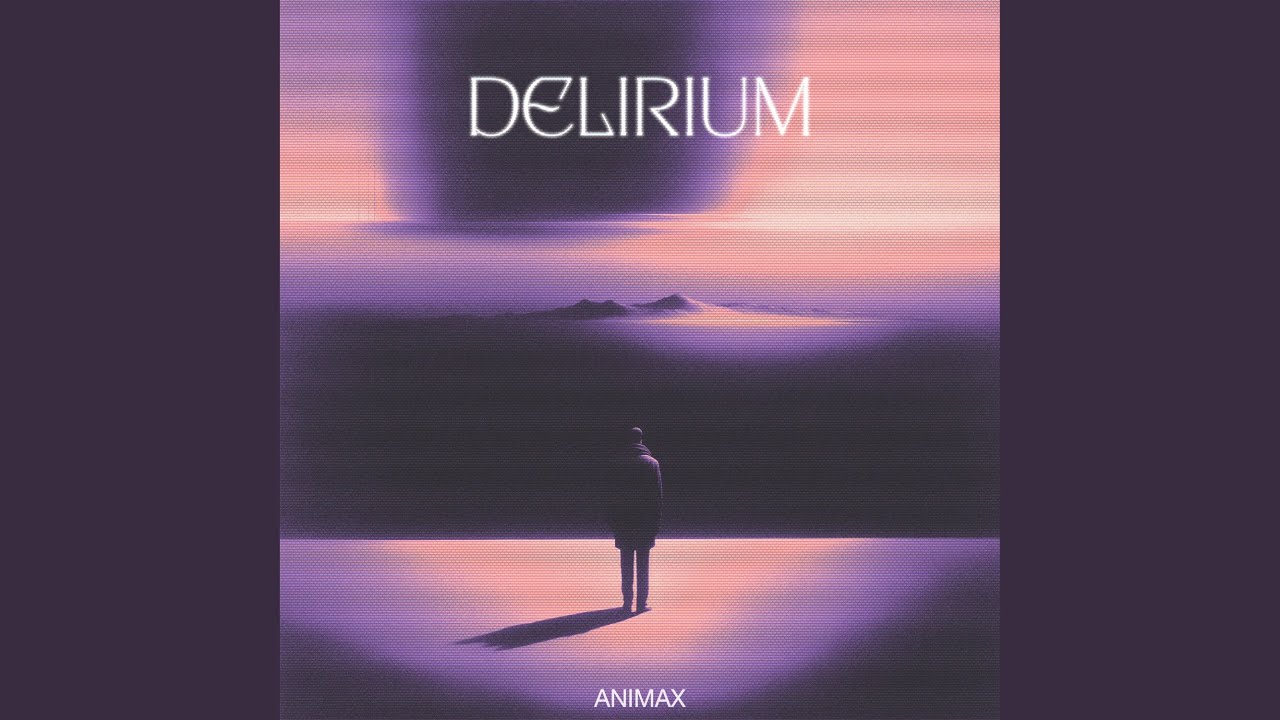 Watch DELIRIUM on YouTube Watch DELIRIUM on YouTube
