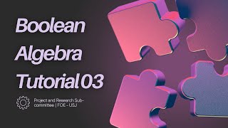 Boolean Algebra Tutorial 03 #ProjectandResearchSubcommittee #booleanalgebra