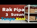 DIY Ide Kreatif Creative Idea How To Make A 3 Stack Paralon Pipe Rack Without Any Fitting