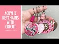 Easy acrylic keychains with cricut  start to finish diy craft tutorials