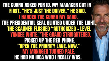 He’s Just a Driver,” My Manager Told the Security Guard—Then He Saw the Presidential Seal…
