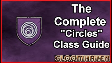 Master The Gloomhaven "Circles" Class From Level 1 To 9 in 2025!
