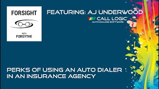 Perks of using an Auto Dialer in an Insurance Agency | Forsight with Forsythe Podcast