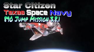 Star Citizen - Texas Space Navy - 890 Jump Mission 3.8.1