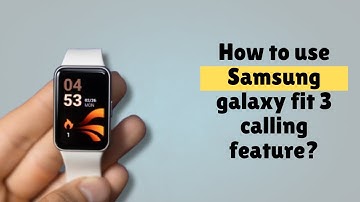 How to use Samsung galaxy fit 3 calling feature?