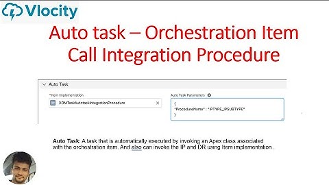 Auto task – Vlocity Orchestration Item - Call Integration Procedure