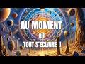 AU MOMENT OU TOUT S'ECLAIRE