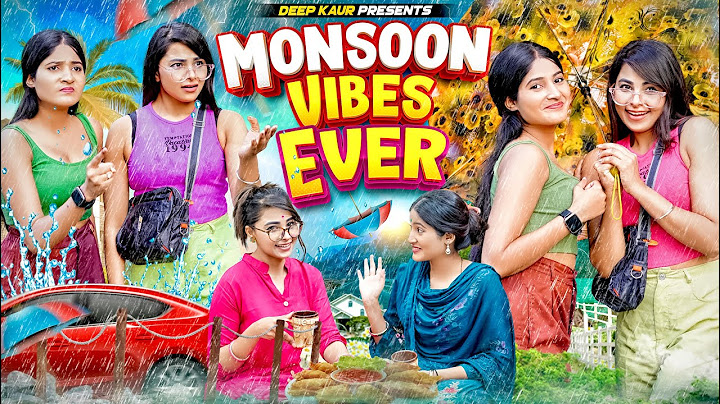 Monsoon Vibes Ever | Deep Kaur